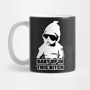 Baby up in this bitch Mug